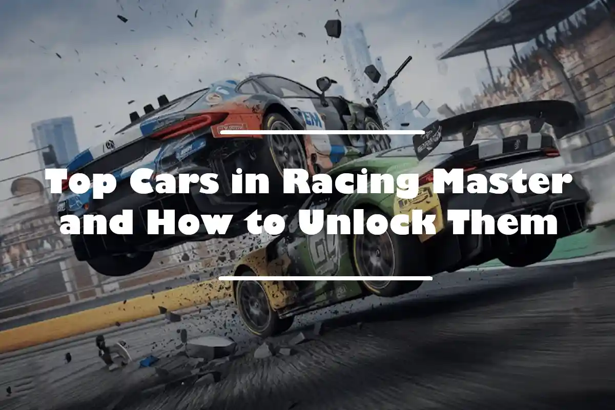 Top Cars in Racing Master and How to Unlock Them